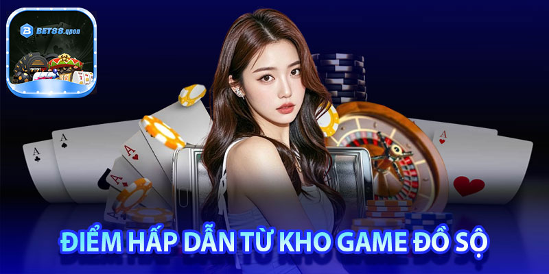 Điểm hấp dẫn từ kho game đồ sộ