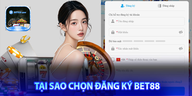 Tại sao lại nên lựa chọn chon Bet88 để đăng ký tài khoản?