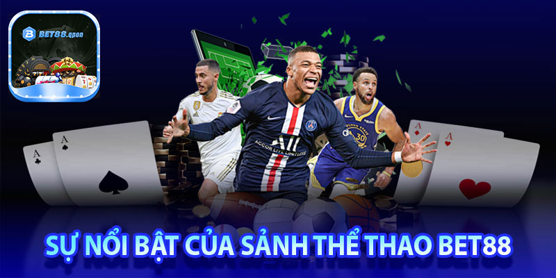 Sự nổi bật của sảnh thể thao Bet88