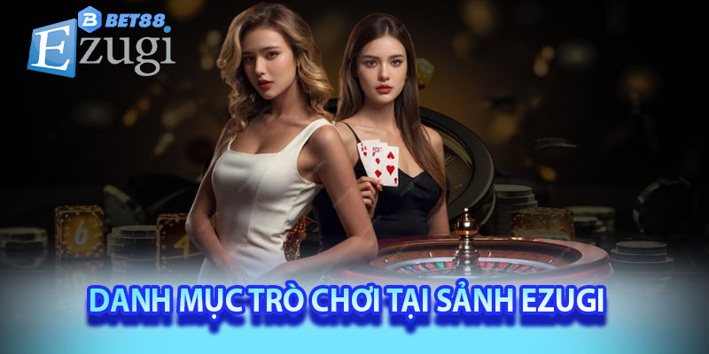 Danh mục trò chơi tại sảnh Ezugi