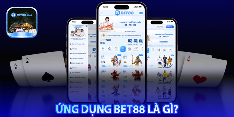 Ứng dụng Bet88 là gì?