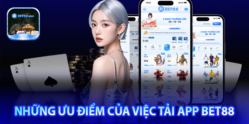 Những ưu điểm của việc tải app Bet88